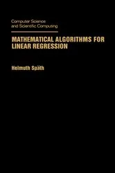 Book cover of Mathematical Algorithms for Linear Regression by Helmuth Späth