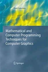 Book cover of Mathematical and Computer Programming Techniques for Computer Graphics by Peter Comninos