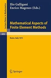 Book cover of Mathematical Aspects of Finite Element Methods by I. Galligani