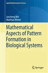 Book cover of Mathematical Aspects of Pattern Formation in Biological Systems by Juncheng Wei