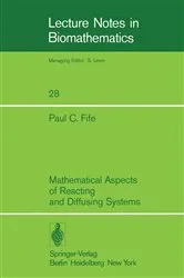 Book cover of Mathematical Aspects of Reacting and Diffusing Systems by P. C. Fife