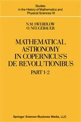 Book cover of Mathematical Astronomy in Copernicusâ€™ De Revolutionibus by N.M. Swerdlow
