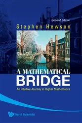 Book cover of Mathematical Bridge, A: An Intuitive Journey In Higher Mathematics (2nd Edition) by Unknown