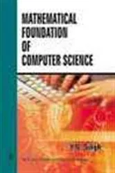 Book cover of Mathematical Foundation of Computer Science by Y.N. Singh
