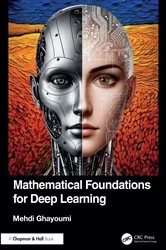 Book cover of Mathematical Foundations for Deep Learning by Mehdi Ghayoumi