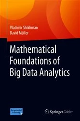 Book cover of Mathematical Foundations of Big Data Analytics by Vladimir Shikhman