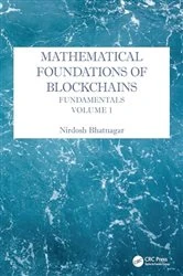 Book cover of Mathematical Foundations of Blockchains by Nirdosh Bhatnagar