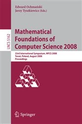 Book cover of Mathematical Foundations of Computer Science 2008 by Edward Ochmanski
