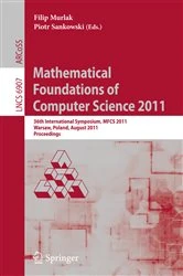 Book cover of Mathematical Foundations of Computer Science 2011 by Filip Murlak