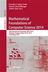 Book cover of Mathematical Foundations of Computer Science 2014 by Ersébet Csuhaj-Varjú