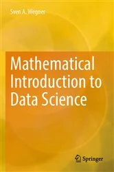 Book cover of Mathematical Introduction to Data Science by Sven A. Wegner