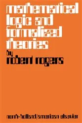 Book cover of Mathematical Logic and Formalized Theories (2nd ed.) by Robert L. Rogers MD
