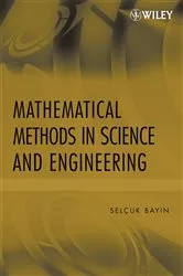 Book cover of Mathematical Methods in Science and Engineering by Selcuk S. Bayin