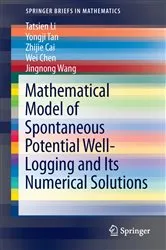 Book cover of Mathematical Model of Spontaneous Potential Well-Logging and Its Numerical Solutions by Tatsien Li