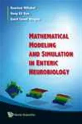 Book cover of Mathematical Modeling And Simulation In Enteric Neurobiology by Roustem Miftahof