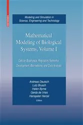 Book cover of Mathematical Modeling of Biological Systems, Volume I by Andreas Deutsch