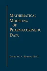 Book cover of Mathematical Modeling of Pharmacokinetic Data by DavidW.A. Bourne