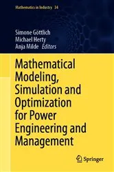 Book cover of Mathematical Modeling, Simulation and Optimization for Power Engineering and Management by Simone Göttlich