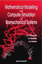 Book cover of Mathematical Modelling And Computer Simulation Of Biomechanical Systems by Anatoliy Zinkovsky