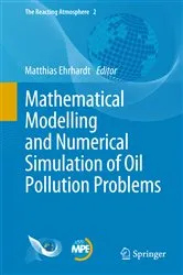Book cover of Mathematical Modelling and Numerical Simulation of Oil Pollution Problems by Unknown