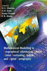 Book cover of Mathematical Modelling in Geographical Information System, Global Positioning System and Digital Cartography by H.S. Sharma