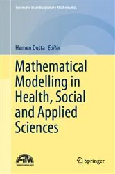 Book cover of Mathematical Modelling in Health, Social and Applied Sciences by Hemen Dutta