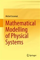 Book cover of Mathematical Modelling of Physical Systems by Michel Cessenat