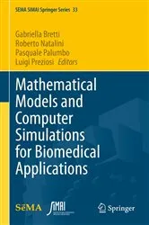 Book cover of Mathematical Models and Computer Simulations for Biomedical Applications by Gabriella Bretti