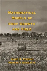 Book cover of Mathematical Models of Crop Growth and Yield by Allen R. Overman