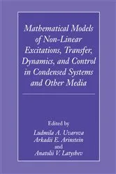 Book cover of Mathematical Models of Non-Linear Excitations, Transfer, Dynamics, and Control in Condensed Systems and Other Media by Ludmilla A. Uvarova