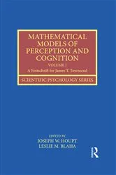 Book cover of Mathematical Models of Perception and Cognition Volume I by Joseph Houpt