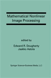 Book cover of Mathematical Nonlinear Image Processing by Edward R. Dougherty