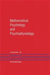 Book cover of Mathematical Psychology and Psychophysiology by Stephen Grossberg
