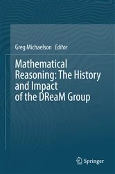 Book cover of Mathematical Reasoning: The History and Impact of the DReaM Group by Gregory Michaelson