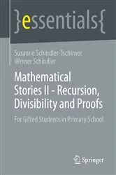Book cover of Mathematical Stories II - Recursion, Divisibility and Proofs by Susanne Schindler-Tschirner