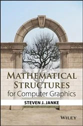Book cover of Mathematical Structures for Computer Graphics by Steven J. Janke