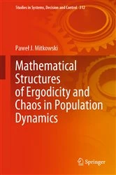 Book cover of Mathematical Structures of Ergodicity and Chaos in Population Dynamics by Paweł J. Mitkowski