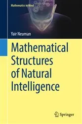 Book cover of Mathematical Structures of Natural Intelligence by Yair Neuman
