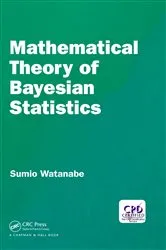 Book cover of Mathematical Theory of Bayesian Statistics by Unknown