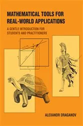 Book cover of Mathematical Tools for Real-World Applications by Alexandr Draganov