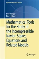 Book cover of Mathematical Tools for the Study of the Incompressible Navier-Stokes Equations andRelated Models by Unknown