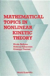 Book cover of Mathematical Topics In Nonlinear Kinetic Theory by Unknown