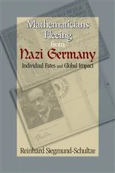 Book cover of Mathematicians Fleeing from Nazi Germany by Reinhard Siegmund-Schultze