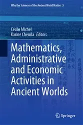 Book cover of Mathematics, Administrative and Economic Activities in Ancient Worlds by Cécile Michel