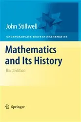 Book cover of Mathematics and Its History (3rd ed.) by John Stillwell