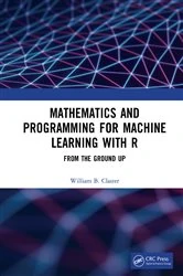 Book cover of Mathematics and Programming for Machine Learning with R by William Claster