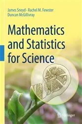 Book cover of Mathematics and Statistics for Science by James Sneyd