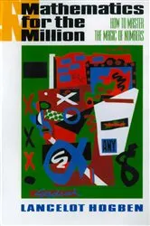 Book cover of Mathematics for the Million: How to Master the Magic of Numbers by Lancelot Hogben