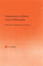 Book cover of Mathematics in Kant's Critical Philosophy by Lisa Shabel