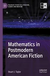Book cover of Mathematics in Postmodern American Fiction by Stuart J. Taylor